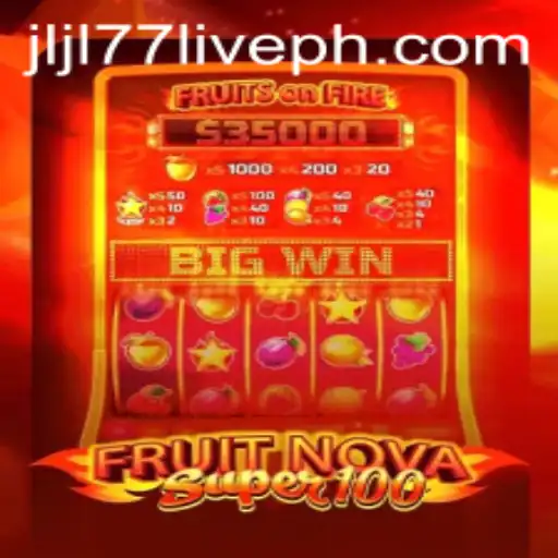 Experience the Thrills of FruitNovaSuper100 with JLJL77 Live